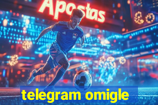 telegram omigle